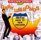 Take Me Back To New Orleans  di Gary U.S. Bonds - CD