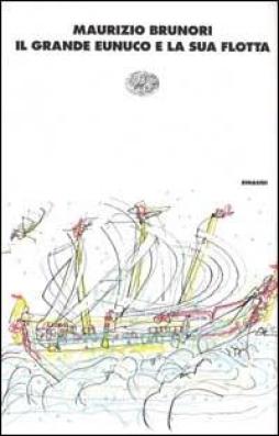 Grande Eunuco E La Sua Flotta di Brunori Maurizio - Libro Grande Eunuco E La Sua Flotta di Brunori Maurizio - Libro
