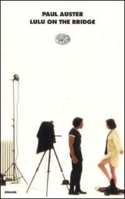Lulu On The Bridge  di Auster Paul - Libro