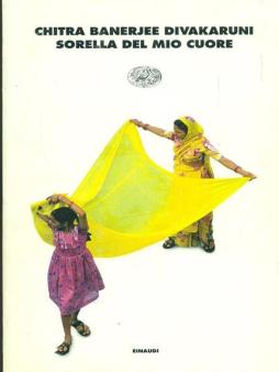 Sorella Del Mio Cuore di Divakaruni Chitra B. - Libro Sorella Del Mio Cuore di Divakaruni Chitra B. - Libro