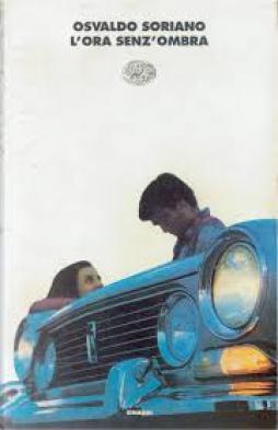 Ora Senz`ombra di Soriano Osvaldo - libri Ora Senz`ombra di Soriano Osvaldo - libri