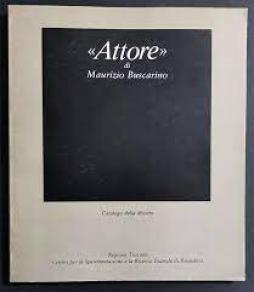 Attore Catalogo Della Mostra  di Buscarino Maurizio - Libro