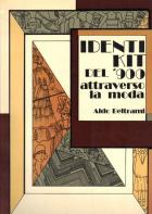 Identikit Del `900 Attraverso La Moda  di Beltrami Aldo - Libro