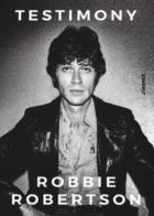 Testimony di Robbie Robertson - Libro