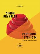 Post Punk 1978-1984  di Reynolds Simon