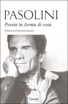 Poesia In Forma Di Rosa di Pasolini Pier Paolo - libri Poesia In Forma Di Rosa di Pasolini Pier Paolo - libri