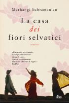 La_Casa_Dei_Fiori_Selvatici-Subramanian_Mathangi