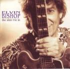 The_Skin_Im_In_-Elvin_Bishop