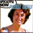 Apocalypse_Now-Pere_Ubu