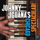 Chicago Spectacular ! di Johnny Iguana - CD