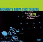 Moments From This Theatre  di Dan Penn & Spooner Oldham - CD