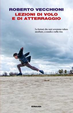 Lezioni Di Volo E Di Atterraggio di Vecchioni Roberto - libri Lezioni Di Volo E Di Atterraggio di Vecchioni Roberto - libri