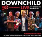 50th Anniversary: Live At The Toronto Jazz Festival di Downchild Blues Band - CD