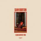 I Can Go With You  di Sam Burton - CD