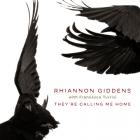 Theyre_Calling_Me_Home-Rhiannon_Giddens