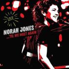 ...'Til We Meet Again (Live) di Norah Jones - CD