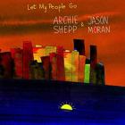 Let_My_People_Go_-Archie_Shepp_&_Jason_Moran_