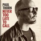 Never_Too_Late_To_Call_-Paul_Thorn