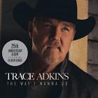 The_Way_I_Wanna_Go_-Trace_Adkins