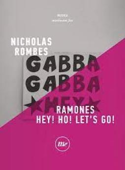 Ramones. Hey! Ho! Let`s Go! di Rombes Nicholas - libri Ramones. Hey! Ho! Let`s Go! di Rombes Nicholas - libri