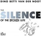 The_Silence_Of_The_Broken_Lute_-Dino_Betti_Van_Der_Noot