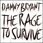 Rage To Survive  di Danny Bryant - CD