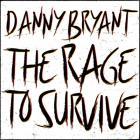 Rage To Survive  di Danny Bryant - CD