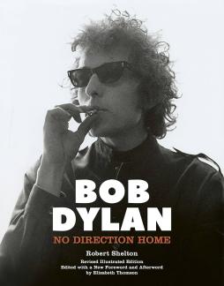 Bob Dylan: No Direction Home (Illustrated Edition) di Bob Dylan - Libro