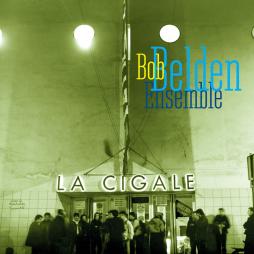 La Cigale di Bob Belden  - CD
