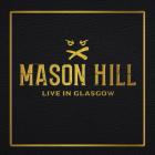 Live In Glasgow di Mason Hill - CD