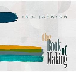 The Book Of Making  di Eric Johnson - CD