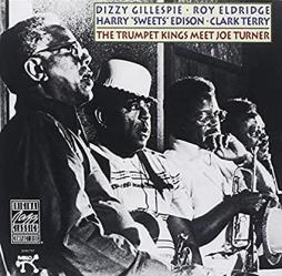 The Trumpet Kings Meet Joe Turner di Dizzy Gillespie,Clark Terry , Roy Eldridge , Harry Sweets Edision - CD The Trumpet Kings Meet Joe Turner di Dizzy Gillespie,Clark Terry , Roy Eldridge , Harry Sweets Edision - CD