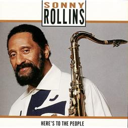 Here's To The People  di Sonny Rollins - CD