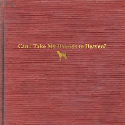 Can_I_Take_My_Hounds_To_Heaven_?-Tyler_Childers_