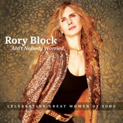 Ain't Nobody Worried  di Rory Block - CD