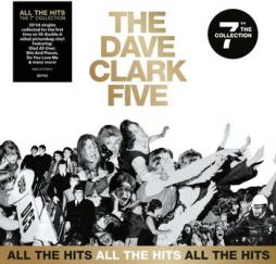 All The Hits / The 7'' Collection  di Dave Clark Five - CD