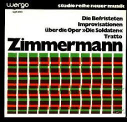 Die Befristeten - Improvisationen - Uber Die Oper "Die Soldaten" - Tratto di Zimmermann Bernd Alois (1918-1970) - CD