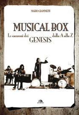 Musical Box. Le Canzoni Dei Genesis Dalla A Alla Z  di Giammetti Mario - Libro