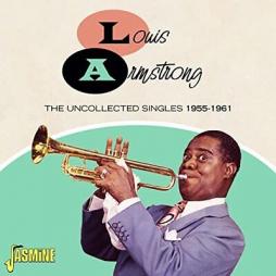 The Uncollected Singles 1955-1961 di Louis Armstrong - CD