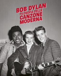 Filosofia Della Canzone Moderna di Bob Dylan - Libro