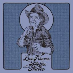 Live Forever: A Tribute To Billy Joe Shaver di Live Forever: A Tribute To Billy Joe Shaver - CD Live Forever: A Tribute To Billy Joe Shaver di Live Forever: A Tribute To Billy Joe Shaver - CD
