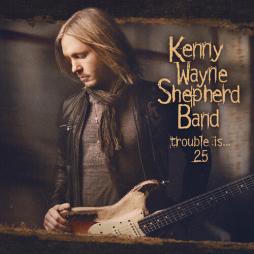 Trouble_Is_...._25_-Kenny_Wayne_Shepherd