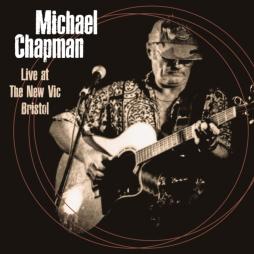 Live At The New Vic , Bristol , 4 June 2000 di Michael Chapman - CD Live At The New Vic , Bristol , 4 June 2000 di Michael Chapman - CD
