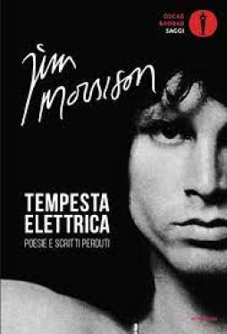 Tempesta Elettrica. Poesie E Scritti Perduti  di Morrison Jim Bertoncelli R. (cur.) - Libro