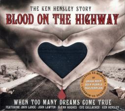 Blood On The Highway (The Ken Hensley Story - When Too Many Dreams Come True) di Ken Hensley - CD