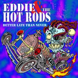 Better_Late_Than_Never-Eddie_And_The_Hot_Rods Better_Late_Than_Never-Eddie_And_The_Hot_Rods