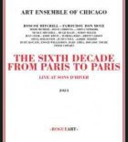 The_Sixth_Decade_From_Paris_To_Paris-Art_Ensemble_Of_Chicago The_Sixth_Decade_From_Paris_To_Paris-Art_Ensemble_Of_Chicago