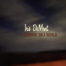 Workin'_On_A_World_-Iris_Dement