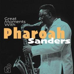 Great Moments With  di Pharoah Sanders - CD