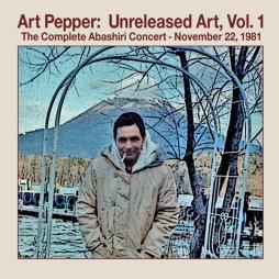 Unreleased Art Vol.1: The Complete Abashiri Concer di Art Pepper - CD